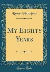 My Eighty Years (Classic Reprint)