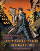 Code Breakers Book for Kids (Detective Yates and the Lost Book): Detective Yates is searching for a very special book. Follow the clues on each page and you will be guided around a map. If you find the correct location of the book, you can choose to rece