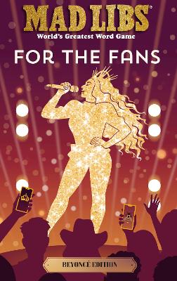Mad Libs: For the Fans: Beyoncé Edition: World's Greatest Word Game