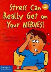 Stress Can Really Get on Your Nerves!