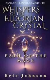 Whispers of the Eldorian Crystal: Path of the Mage