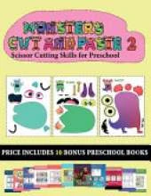 Scissor Cutting Skills for Preschool (20 full-color kindergarten cut and paste activity sheets - Monsters 2): This book comes with collection of downloadable PDF books that will help your child make an excellent start to his/her education. Books are desig