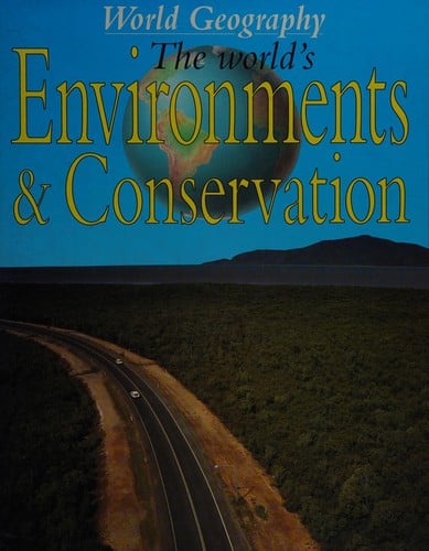 The World's Environments & Conservation