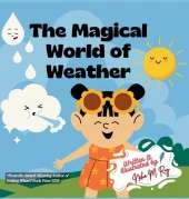 The Magical World Of Weather: Learning about weather in fun way