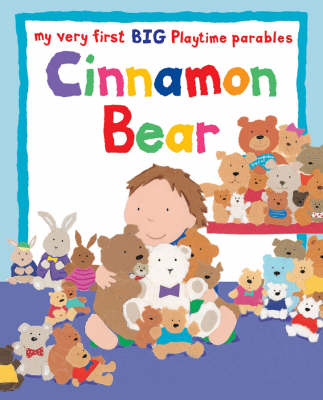 Cinnamon Bear: My Very First BIG Playtime Parables