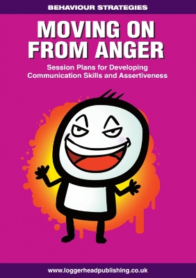 Moving on from Anger: Session plans for developing communication skills and assertiveness
