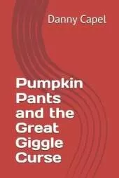 Pumpkin Pants and the Great Giggle Curse