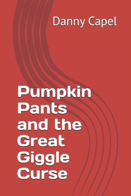 Pumpkin Pants and the Great Giggle Curse