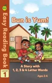Bun is Yum: A Story with 1, 2, 3 & 4 Letter Words