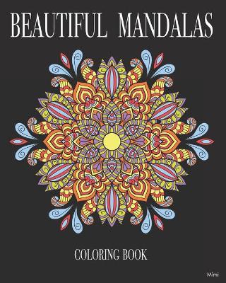 Beautiful Mandalas: Coloring Book 70 Detailed Mandalas for Relaxation and Stress.