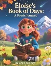 Éloïse's Book of Days: A Poetic Journey - Children's Poetry
