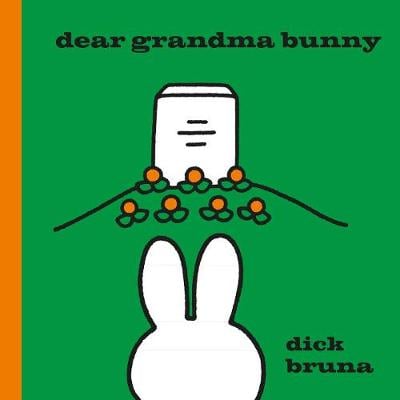 Dear Grandma Bunny: A Miffy Book