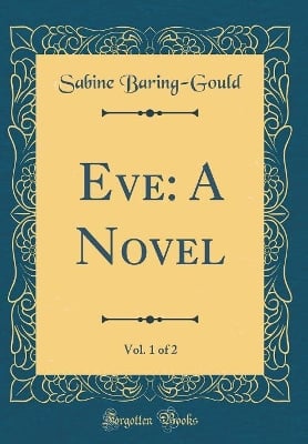 Eve: A Novel, Vol. 1 of 2 (Classic Reprint)