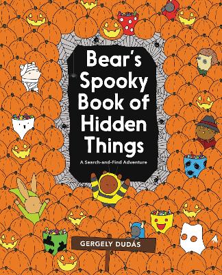 Bear's Spooky Book of Hidden Things: Halloween Seek-and-Find