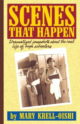 Scenes That Happen: Dramatised Snapshots about the Real Life of High Schoolers