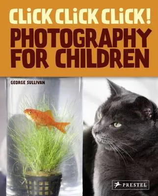 Click! Click! Click!: Photography for Children
