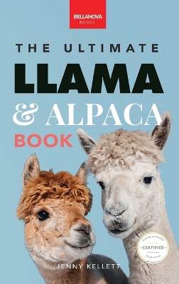 Llamas & Alpacas The Ultimate Llama & Alpaca Book: 100+ Amazing Llama & Alpaca Facts, Photos, Quiz + More