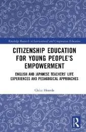Citizenship Education for Young People’s Empowerment: English and Japanese Teachers’ Life Experiences and Pedagogical Approaches