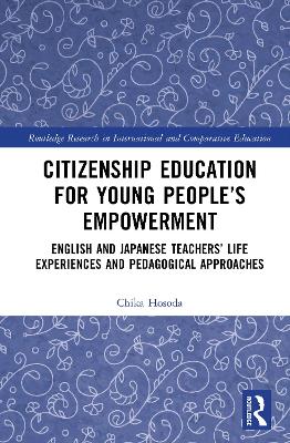 Citizenship Education for Young People’s Empowerment: English and Japanese Teachers’ Life Experiences and Pedagogical Approaches