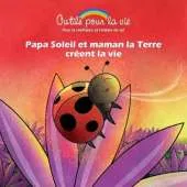 Papa Soleil Et Maman La Terre Creent La Vie
