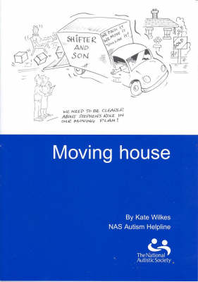 Moving House: A Guide for Children with Autistic Spectrum Disorders