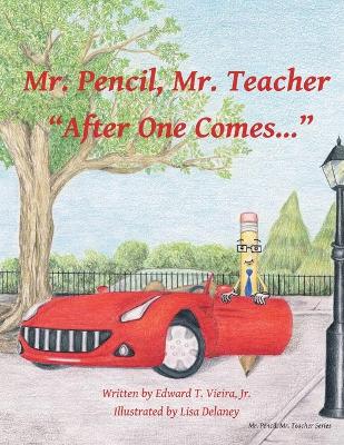 Mr. Pencil, Mr. Teacher: "After One Comes..."