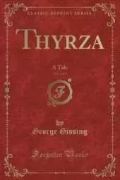 Thyrza, Vol. 3 of 3: A Tale (Classic Reprint)