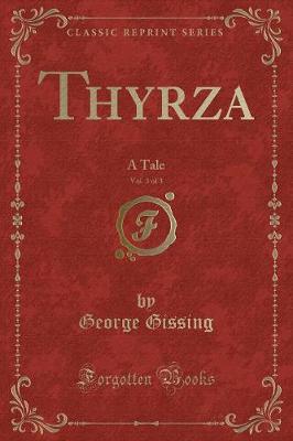 Thyrza, Vol. 3 of 3: A Tale (Classic Reprint)
