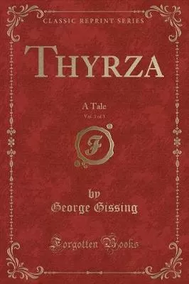 Thyrza, Vol. 3 of 3: A Tale (Classic Reprint)