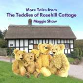 More Tales from The Teddies of Rosehill Cottage