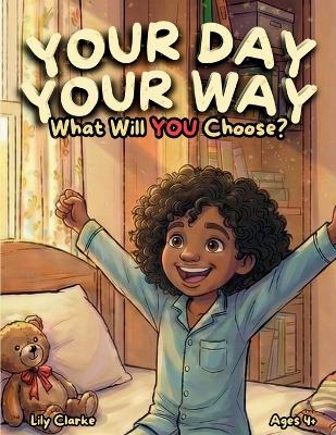 Your Day, Your Way! What Will You Choose?