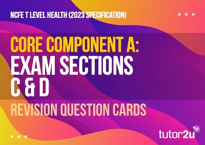 NCFE T Level Health Core A Exam Sections C & D Revision Question Cards