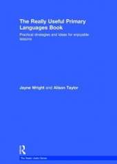 The Really Useful Primary Languages Book: Practical strategies and ideas for enjoyable lessons