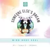 Someone Else's Dream: Mind Body Soul