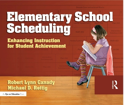 Elementary School Scheduling: Enhacing Instruction for Student Achievement