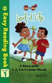 Zac & Zoe: Leaf of Life: A Story with 1, 2, 3 & 4 Letter Words