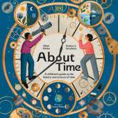 About Time: A Children's Guide to the History and Science of Time