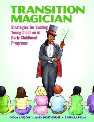 Transition Magician: Strategies for Guiding Young Children in Early Childhood Programs