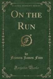 On the Run (Classic Reprint)