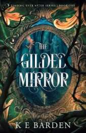 The Gilded Mirror: A retelling fairy tale romance
