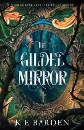 The Gilded Mirror: A retelling fairy tale romance