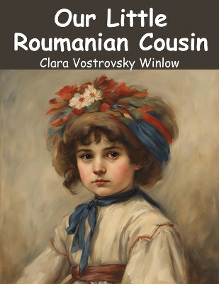Our Little Roumanian Cousin