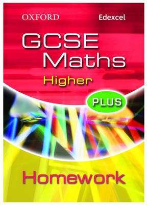 Oxford GCSE Maths for Edexcel: Higher Plus Homework Book