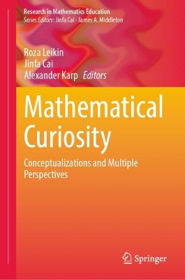 Mathematical Curiosity: Conceptualizations and Multiple Perspectives