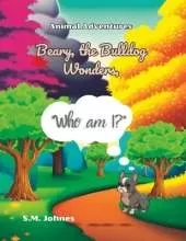 Beary the Bulldog Wonders, "Who am I?"