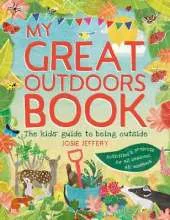 Outdoor Wonderland: The Kids' Guide to Being Outside