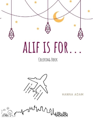 Alif is for...: The World Around Me