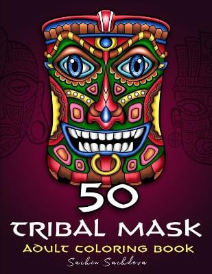 50 Tribal Mask: Adult Coloring Book of african designs for Stress Relief and Relaxation