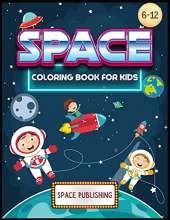 Space Coloring Book for kids 6-12: The Perfect Activity Book for Children with space adventures