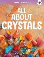 Earth's Detectives: All About Crystals